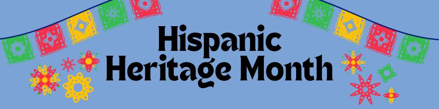 Hispanic Heritage Month